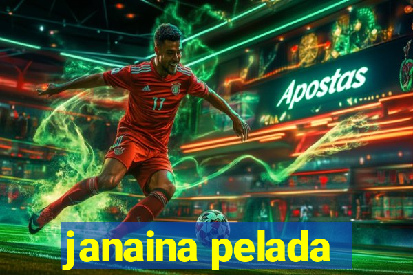janaina pelada
